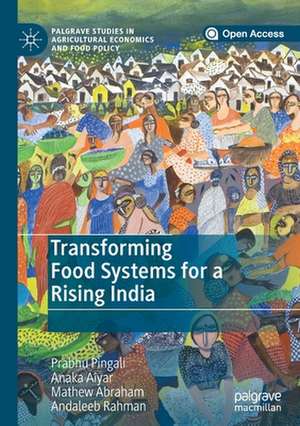 Transforming Food Systems for a Rising India de Prabhu Pingali