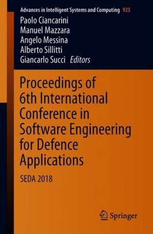 Proceedings of 6th International Conference in Software Engineering for Defence Applications: SEDA 2018 de Paolo Ciancarini