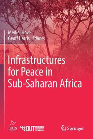 Infrastructures for Peace in Sub-Saharan Africa de Mediel Hove