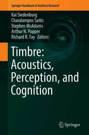 Timbre: Acoustics, Perception, and Cognition de Kai Siedenburg