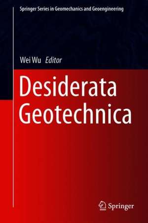 Desiderata Geotechnica de Wei Wu