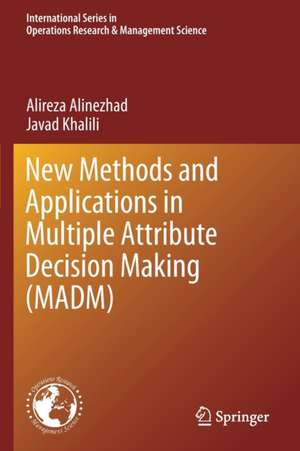 New Methods and Applications in Multiple Attribute Decision Making (MADM) de Alireza Alinezhad