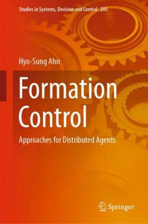 Formation Control: Approaches for Distributed Agents de Hyo-Sung Ahn