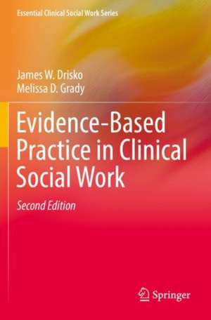 Evidence-Based Practice in Clinical Social Work de James W. Drisko