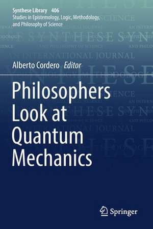 Philosophers Look at Quantum Mechanics de Alberto Cordero