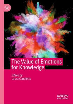 The Value of Emotions for Knowledge de Laura Candiotto