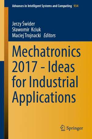 Mechatronics 2017 - Ideas for Industrial Applications de Jerzy Świder