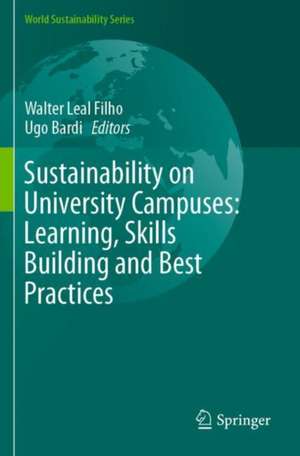 Sustainability on University Campuses: Learning, Skills Building and Best Practices de Walter Leal Filho