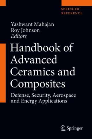 Handbook of Advanced Ceramics and Composites: Defense, Security, Aerospace and Energy Applications de Yashwant R. Mahajan