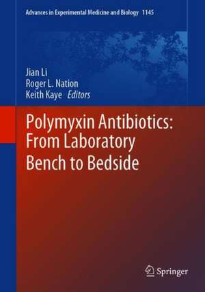 Polymyxin Antibiotics: From Laboratory Bench to Bedside de Jian Li