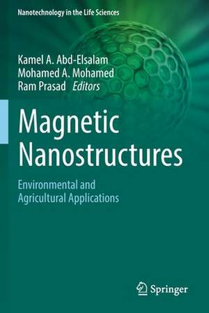 Magnetic Nanostructures: Environmental and Agricultural Applications de Kamel A. Abd-Elsalam