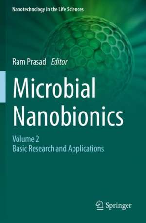 Microbial Nanobionics: Volume 2, Basic Research and Applications de Ram Prasad