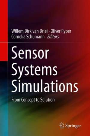 Sensor Systems Simulations: From Concept to Solution de Willem Dirk van Driel