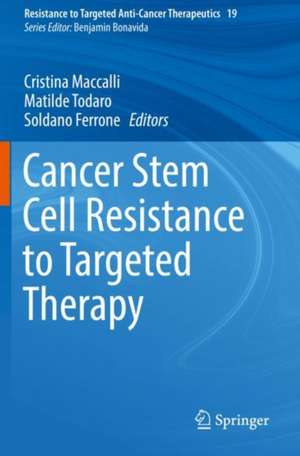 Cancer Stem Cell Resistance to Targeted Therapy de Cristina Maccalli