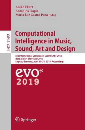 Computational Intelligence in Music, Sound, Art and Design: 8th International Conference, EvoMUSART 2019, Held as Part of EvoStar 2019, Leipzig, Germany, April 24–26, 2019, Proceedings de Anikó Ekárt