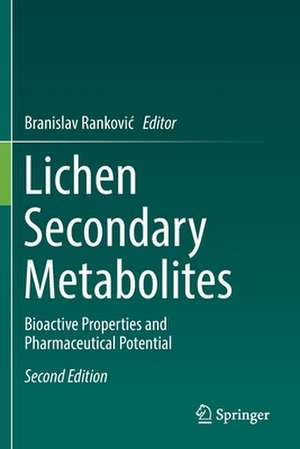 Lichen Secondary Metabolites: Bioactive Properties and Pharmaceutical Potential de Branislav Ranković