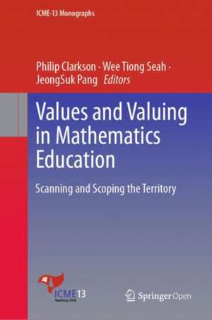 Values and Valuing in Mathematics Education: Scanning and Scoping the Territory de Philip Clarkson