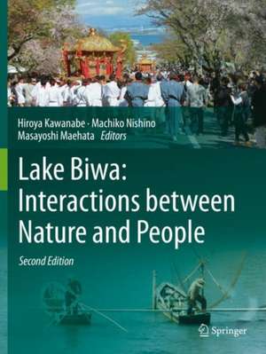 Lake Biwa: Interactions between Nature and People: Second Edition de Hiroya Kawanabe