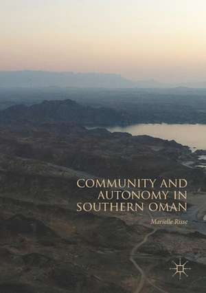 Community and Autonomy in Southern Oman de Marielle Risse