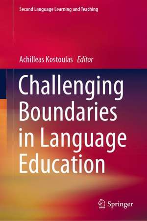 Challenging Boundaries in Language Education de Achilleas Kostoulas