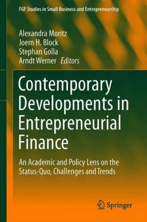 Contemporary Developments in Entrepreneurial Finance: An Academic and Policy Lens on the Status-Quo, Challenges and Trends de Alexandra Moritz