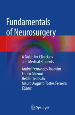 Fundamentals of Neurosurgery: A Guide for Clinicians and Medical Students de Andrei Fernandes Joaquim