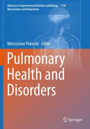 Pulmonary Health and Disorders de Mieczyslaw Pokorski