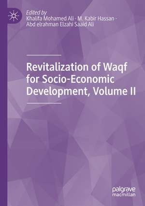 Revitalization of Waqf for Socio-Economic Development, Volume II de Khalifa Mohamed Ali