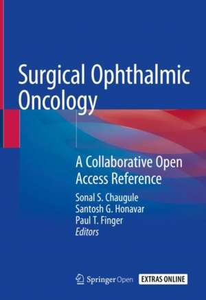 Surgical Ophthalmic Oncology: A Collaborative Open Access Reference de Sonal S. Chaugule