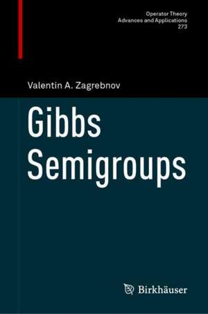 Gibbs Semigroups de Valentin A. Zagrebnov