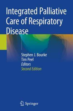 Integrated Palliative Care of Respiratory Disease de Stephen J. Bourke