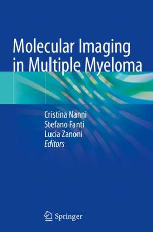 Molecular Imaging in Multiple Myeloma de Cristina Nanni