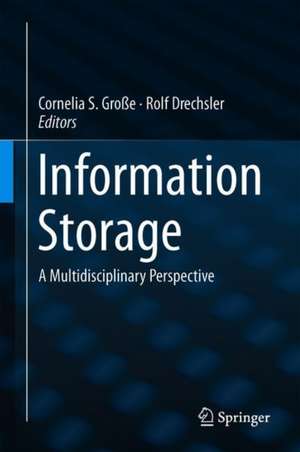 Information Storage: A Multidisciplinary Perspective de Cornelia S. Große