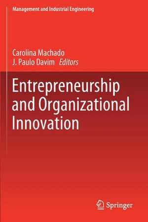 Entrepreneurship and Organizational Innovation de Carolina Machado