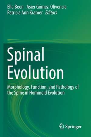 Spinal Evolution: Morphology, Function, and Pathology of the Spine in Hominoid Evolution de Ella Been