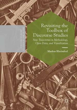 Revisiting the Toolbox of Discourse Studies: New Trajectories in Methodology, Open Data, and Visualization de Markus Rheindorf