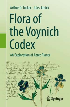 Flora of the Voynich Codex: An Exploration of Aztec Plants de Arthur O. Tucker