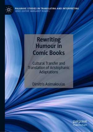 Rewriting Humour in Comic Books: Cultural Transfer and Translation of Aristophanic Adaptations de Dimitris Asimakoulas