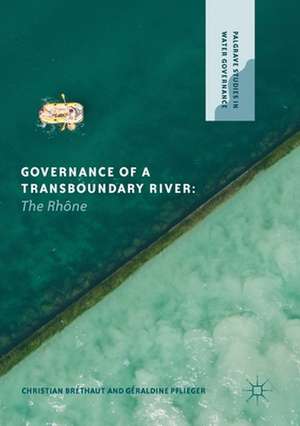 Governance of a Transboundary River: The Rhône de Christian Bréthaut