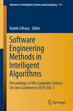 Software Engineering Methods in Intelligent Algorithms: Proceedings of 8th Computer Science On-line Conference 2019, Vol. 1 de Radek Silhavy