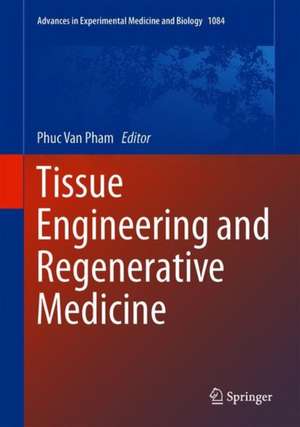 Tissue Engineering and Regenerative Medicine de Phuc Van Pham