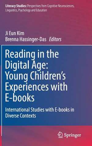 Reading in the Digital Age: Young Children’s Experiences with E-books: International Studies with E-books in Diverse Contexts de Ji Eun Kim