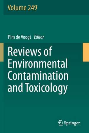 Reviews of Environmental Contamination and Toxicology Volume 249 de Pim de Voogt