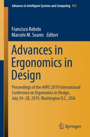 Advances in Ergonomics in Design: Proceedings of the AHFE 2019 International Conference on Ergonomics in Design, July 24-28, 2019, Washington D.C., USA de Francisco Rebelo