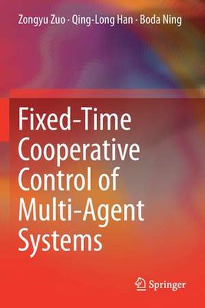 Fixed-Time Cooperative Control of Multi-Agent Systems de Zongyu Zuo