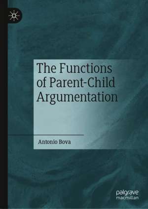 The Functions of Parent-Child Argumentation de Antonio Bova