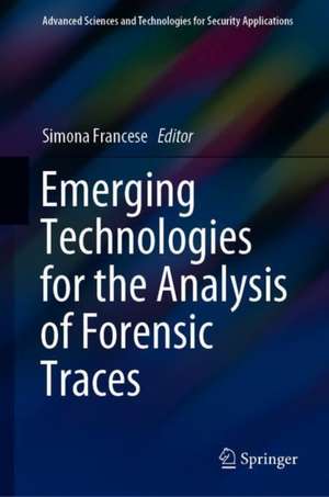 Emerging Technologies for the Analysis of Forensic Traces de Simona Francese