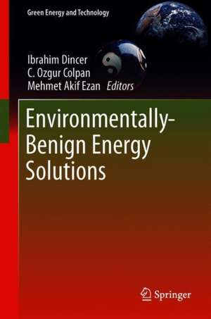 Environmentally-Benign Energy Solutions de Ibrahim Dincer