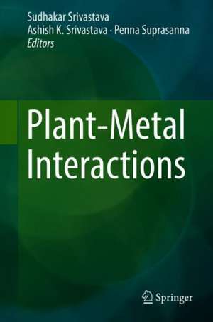 Plant-Metal Interactions de Sudhakar Srivastava