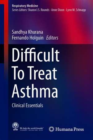 Difficult To Treat Asthma: Clinical Essentials de Sandhya Khurana